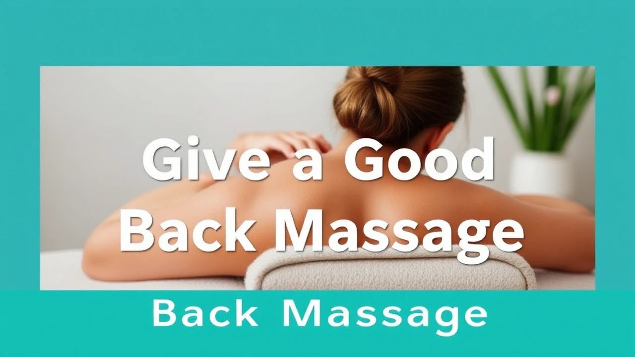 How to Give a Good Back Massage – Step-by-Step Guide for Relaxation and Relief